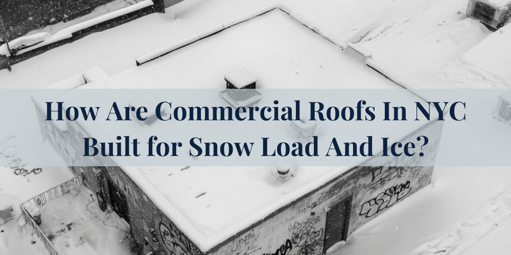 blog/how-are-commercial-roofs-in-nyc-built-for-snow-load-and-ice.jpg