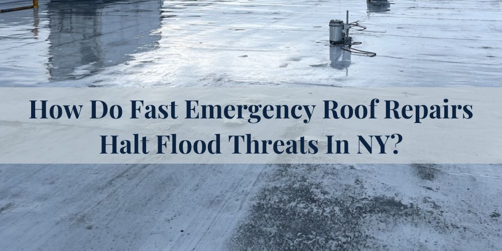 blog/how-do-fast-emergency-roof-repairs-halt-flood-threats-in-ny.jpg