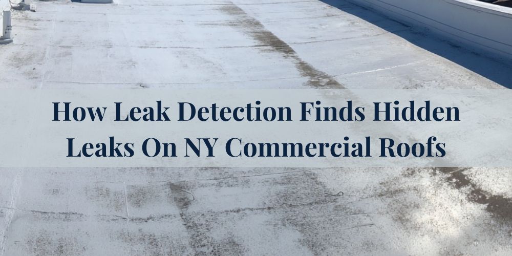 blog/how-leak-detection-finds-hidden-leaks-on-ny-commercial-roofs.jpg