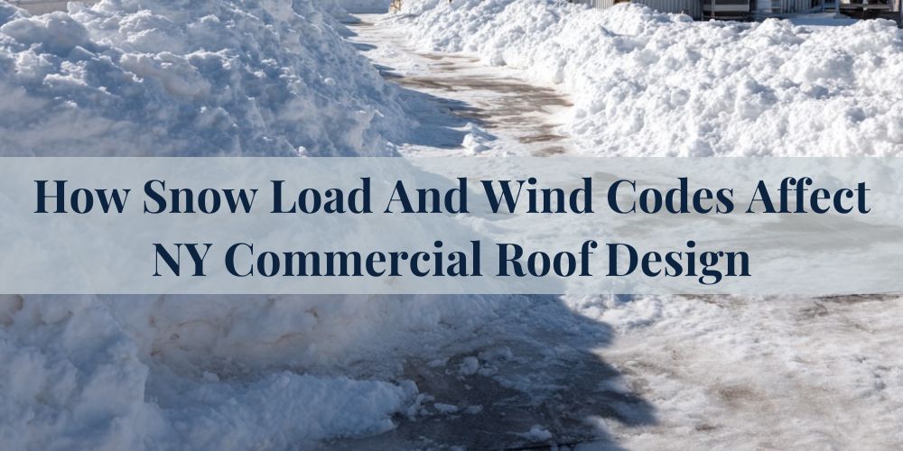 blog/how-snow-load-and-wind-codes-affect-ny-commercial-roof-design.jpg