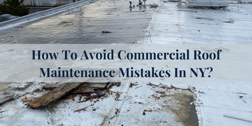 blog/how-to-avoid-commercial-roof-maintenance-mistakes-in-ny.jpg