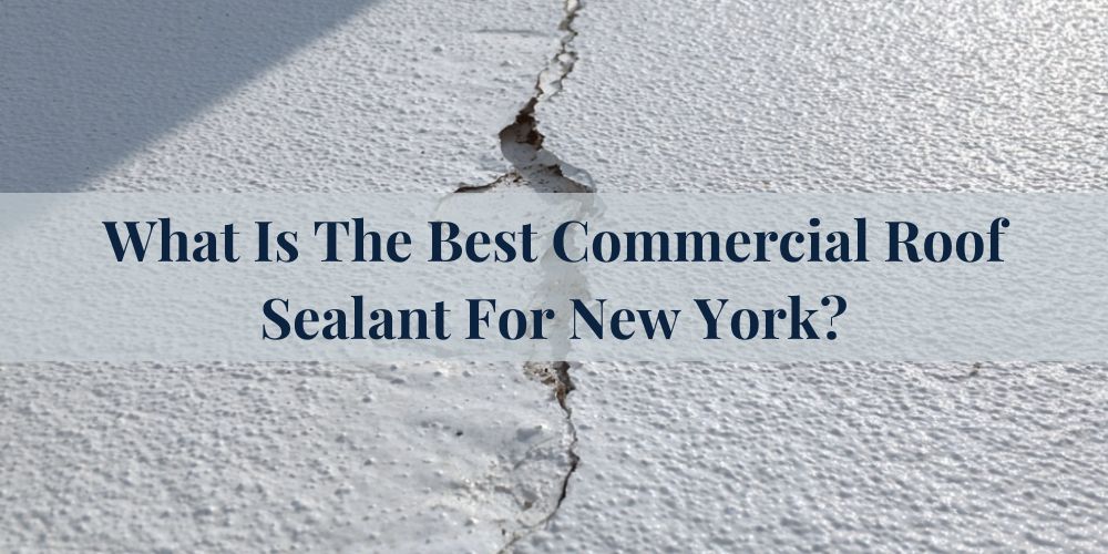 blog/what-is-the-best-commercial-roof-sealant-for-new-york.jpg