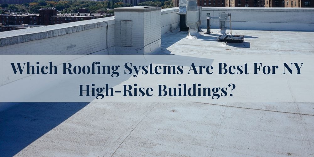 blog/which-roofing-systems-are-best-for-ny-high-rise-buildings.jpg