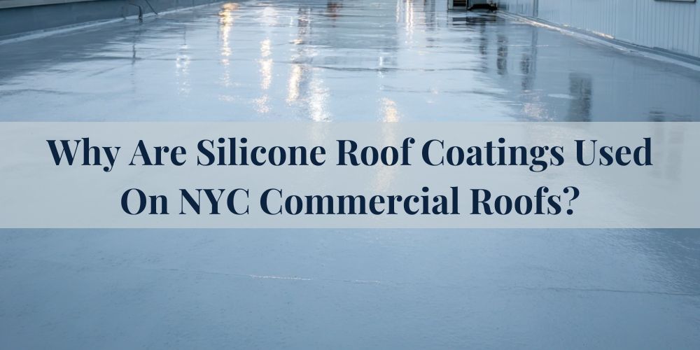 blog/why-are-silicone-roof-coatings-used-on-nyc-commercial-roofs.jpg