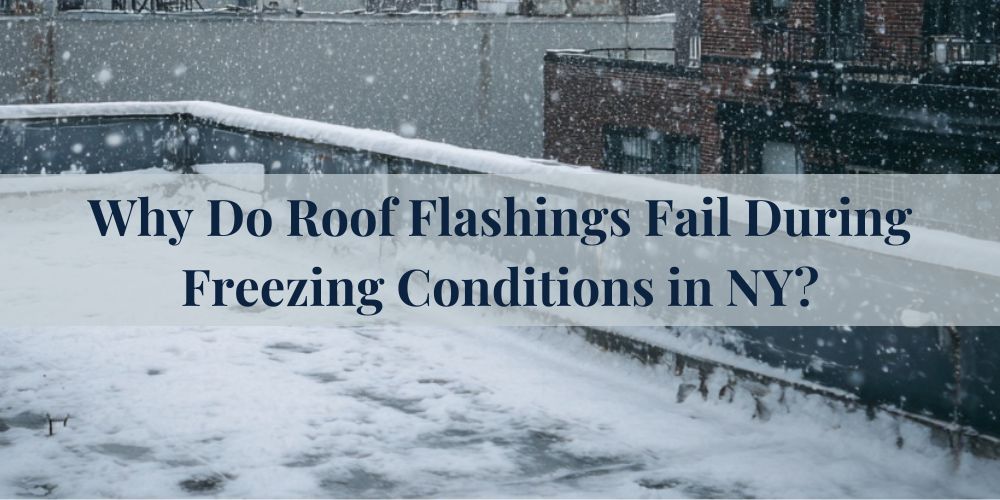 blog/why-do-roof-flashings-fail-during-freezing-conditions-in-ny.jpg