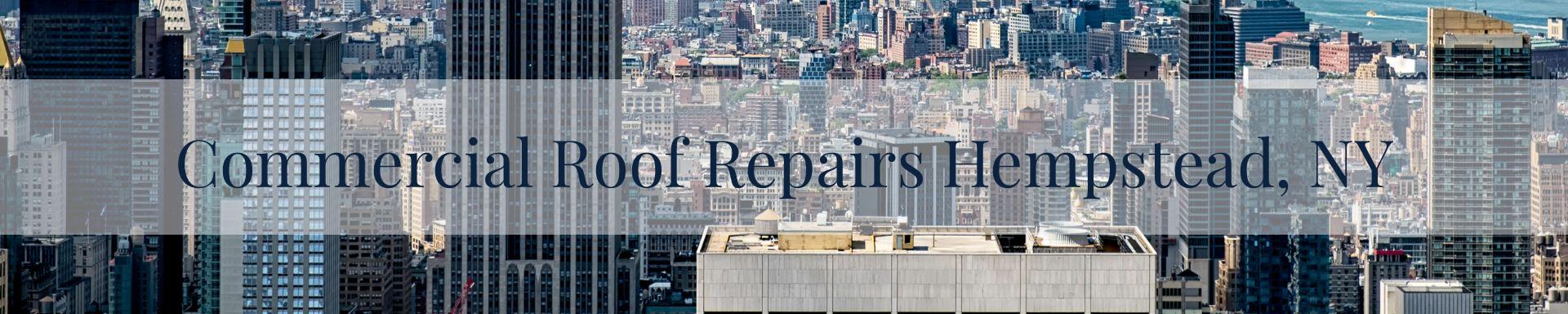 commercial roof repairs Hempstead, NY